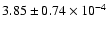 $ 3.85 \pm 0.74\times 10^{-4} $