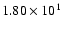 $ 1.80\times 10^{1} $