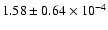 $ 1.58 \pm 0.64\times 10^{-4} $