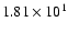 $ 1.81\times 10^{1} $