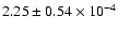 $ 2.25 \pm 0.54\times 10^{-4} $