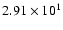 $ 2.91\times 10^{1} $