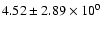 $ 4.52 \pm 2.89\times 10^{0} $