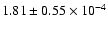 $ 1.81 \pm 0.55\times 10^{-4} $