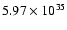 $ 5.97\times 10^{35}$