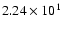 $ 2.24\times 10^{1} $