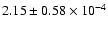 $ 2.15 \pm 0.58\times 10^{-4} $