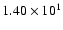$ 1.40\times 10^{1} $