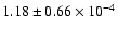 $ 1.18 \pm 0.66\times 10^{-4} $