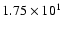 $ 1.75\times 10^{1} $