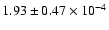 $ 1.93 \pm 0.47\times 10^{-4} $