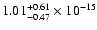 $ 1.01_{- 0.47}^{+ 0.61}\times 10^{-15} $
