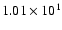 $ 1.01\times 10^{1} $
