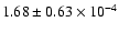 $ 1.68 \pm 0.63\times 10^{-4} $