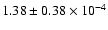 $ 1.38 \pm 0.38\times 10^{-4} $