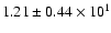 $ 1.21 \pm 0.44\times 10^{1} $