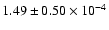 $ 1.49 \pm 0.50\times 10^{-4} $