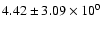 $ 4.42 \pm 3.09\times 10^{0} $