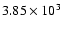 $ 3.85\times 10^{3} $