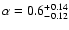 $\alpha=0.6^{+0.14}_{-0.12}$