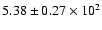 $ 5.38 \pm 0.27\times 10^{2} $