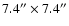 $7.4''\times 7.4''$