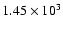 $ 1.45\times 10^{3} $