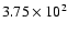 $ 3.75\times 10^{2} $