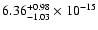 $ 6.36_{- 1.03}^{+ 0.98}\times 10^{-15} $