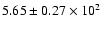 $ 5.65 \pm 0.27\times 10^{2} $