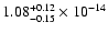 $ 1.08_{- 0.15}^{+ 0.12}\times 10^{-14} $