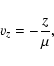 \begin{displaymath}v_z=-\frac{z}{\mu},
\end{displaymath}