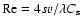 ${\rm Re} = 4 s v / \lambda C_{\rm s}$