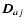 $\vec{D}_{aj}$