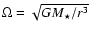 $\Omega=\sqrt{GM_\star/r^3}$