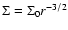 $\Sigma=\Sigma_0 r^{-3/2}$