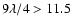 $9 \lambda / 4 > 11.5$