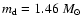 $m_{\rm d} = 1.46~M_\odot$