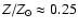 $Z/Z_\odot \approx
0.25$