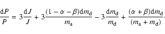 \begin{displaymath}
\frac{{\rm d}P}{P} = 3 \frac{{\rm d}J}{J} + 3 \frac{(1-\alp...
...c{(\alpha+\beta) {\rm d}m_{\rm d}}{(m_{\rm a}+m_{\rm d})}\cdot
\end{displaymath}