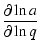 $\displaystyle \frac{\partial \ln{a}}{\partial \ln{q}}$