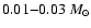 $0.01{-}0.03~M_\odot$