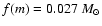 $f(m)=0.027~M_\odot$