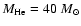 $M_{\rm He} = 40~M_\odot$