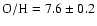 $\rm O/H=7.6\pm0.2$