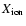$X_{\rm ion}$