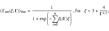 \begin{displaymath}\langle S_{\rm ion}(\xi,\Gamma) \rangle _{\rm Hor} =
\frac{1}...
...i \right)} \ , {\rm for} \ \ \
\xi < 3+{4\over \Gamma^{1/2}} ,
\end{displaymath}