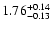 $\rm 1.76 ^{+0.14} _{-0.13}$