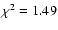 $\chi^2=1.49$