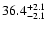 $\rm 36.4^{+2.1}_{-2.1}$